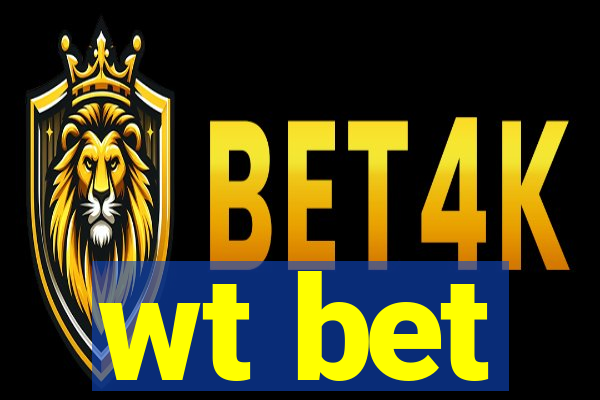 wt bet